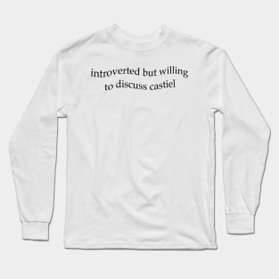 Introverted But Willing To Discuss Castiel Long Sleeve T-Shirt